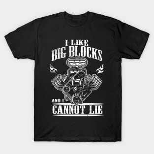 I Like Big Blocks And I Cannot Lie T-Shirt